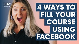 4 Ways To Fill Your Course Using Facebook
