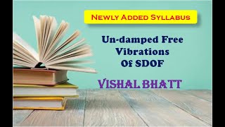 Undamped Free Vibrations of SDOF || Newly added Syllabus in GATE || Vishal Bhatt || IIT Roorkee