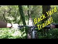 Back Yard Trails!!