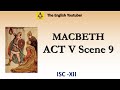 Macbeth act 5 scene 9 | ISC class 12 | William Shakespeare | Detailed Explanation in English