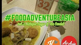 #FOODADVENTUREASIA #AIRASIAEATS Review Ketupat Sayur dan Es Cendol - JAVA KITCHEN