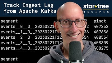 Tracking Ingestion Lag from Apache Kafka | StarTree Recipes