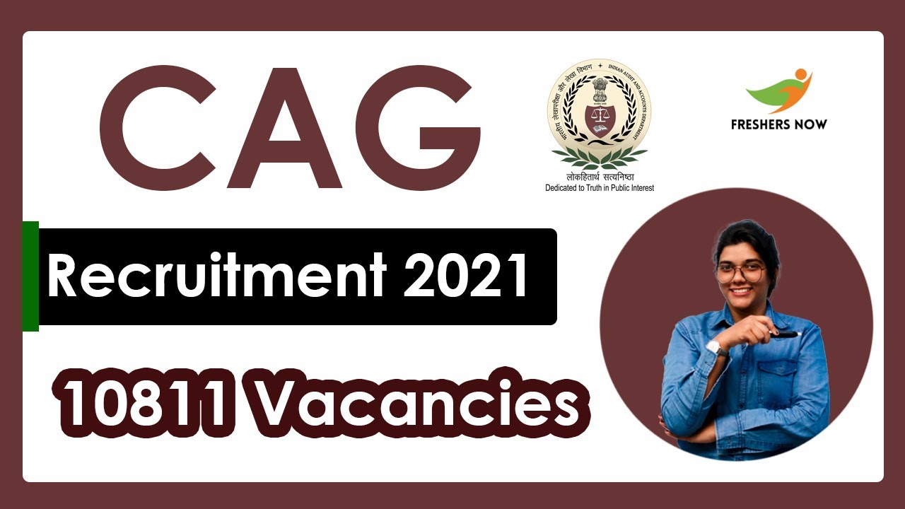 Download CAG Recruitment 2021 | Salary, Application Form | 10811 Posts | CAG Notification 2021 | Eligibility