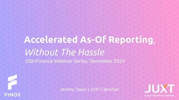 Accelerated As-of Reporting, Without the Hassle - JUXT