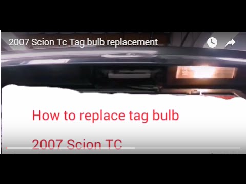 2007 Scion Tc Tag bulb replacement