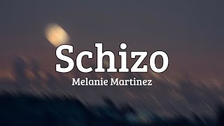 Melanie Martinez - Schizo (lyrics)