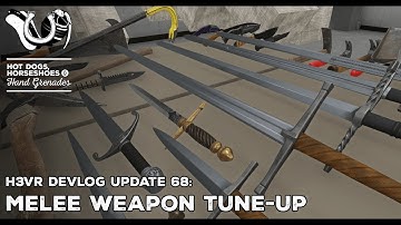 H3VR Early Access Update 68! Melee Weapon Tune-up, Stabbing/Lodging Functionality Build-Out