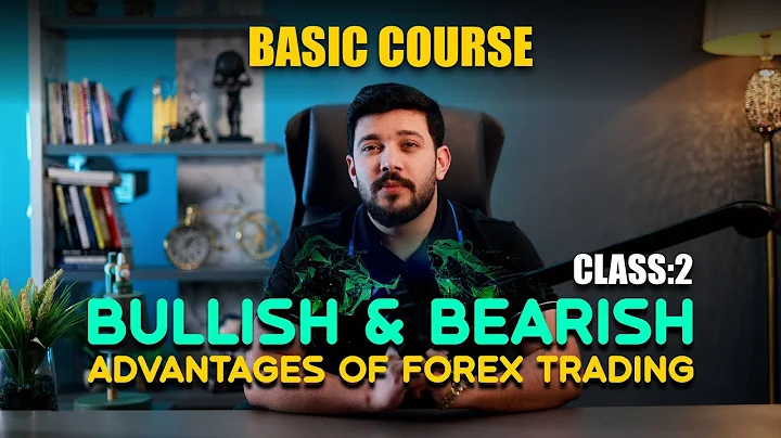 📈 Forex Trading for Beginners | Class 2: Bullish & Bearish Trends + Forex Advantages