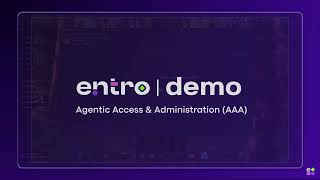 Entro Security - Agentic Access & Administration (AAA) - Product Demo