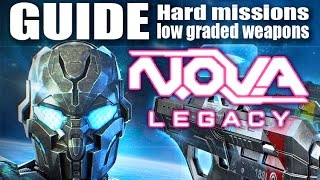 NOVA Legacy Guide : How to complete hard missions with low graded weapons screenshot 1