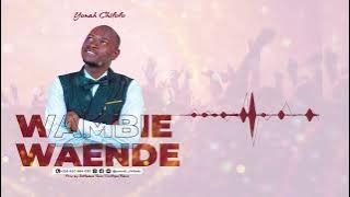 Yona chilolo ~ Wambie Waende |official Audio track| prd SimClene| studio True hope records.