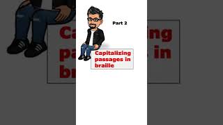 Capiatlizing passages in Braille