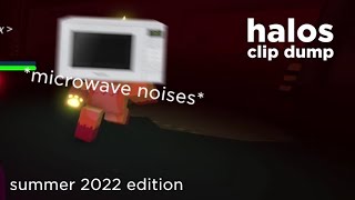 halos clip dump: summer 2022 edition