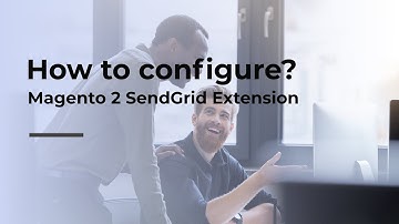 Magento 2 SendGrid Extension | How To Configure ?