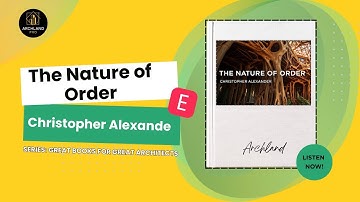 Summary of "The Nature of Order" By Christopher Alexander