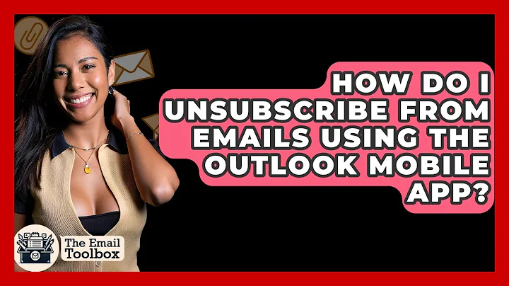 How Do I Unsubscribe From Emails Using The Outlook Mobile App? - TheEmailToolbox.com