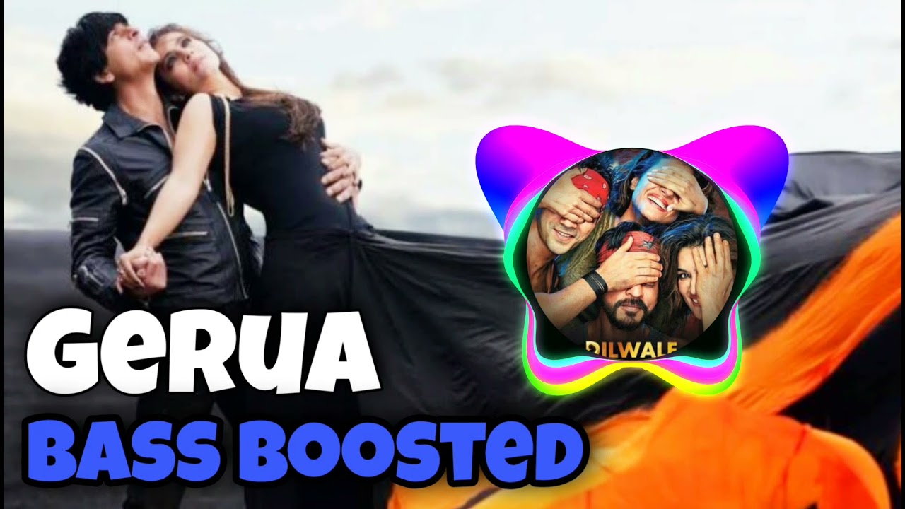 Gerua   Bass Boosted song  Shah Rukh Khan  Kajol  Dilwale  Bass Boosted songs in Hindi