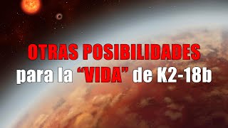 OTRAS explicaciones para la "VIDA" de K2-18b || #astronomia #ciencia