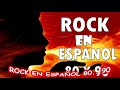 Rock En Español De Los 80 y 90 - Rock En Tu Idioma 80 y 90