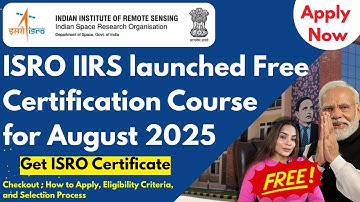 ISRO Launched Free Space Sciences Course for August 2025 | ISRO IIRS Free Certification