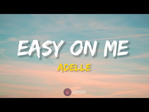 Adele – Easy on me (Lyrics)