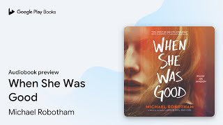 When She Was Good by Michael Robotham · Audiobook preview