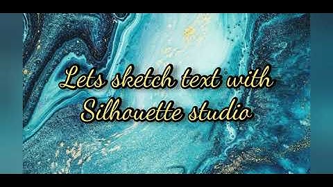 How to sketch text using Silhouette studio and a  Cameo 4.