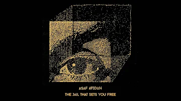 Asaf Avidan // The Jail That Sets You Free