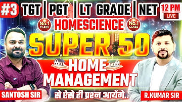 Home Science Super 50 – Home Management | Theory + MCQ Live Class | TGT PGT LT Grade GIC NET 2025