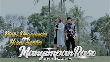 Pinki Prananda Feat Yosni Septia-Manyimpan Raso-(official musik video)