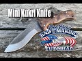 DIY Guide: Crafting Your Own Mini Kukri Knife - Step-by-Step Tutorial