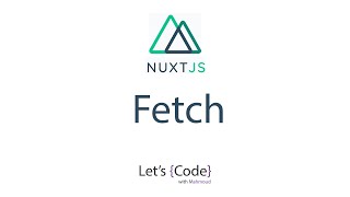 13- Nuxt.js - Fetch (APIs with SSR) [Arabic]
