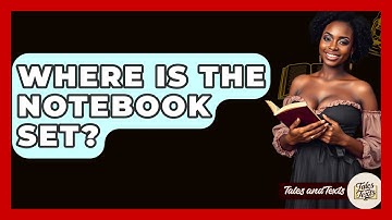 Where Is The Notebook Set? - Tales And Texts