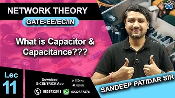 Lec 11 What is Capacitor & Capacitance???  || Fundamental Elements | Sandeep Sir | GATE