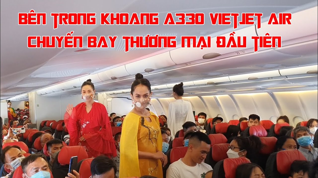 Bên trong máy bay A330 Vietjet Air - chuyến bay thương mại đầu tiên ...