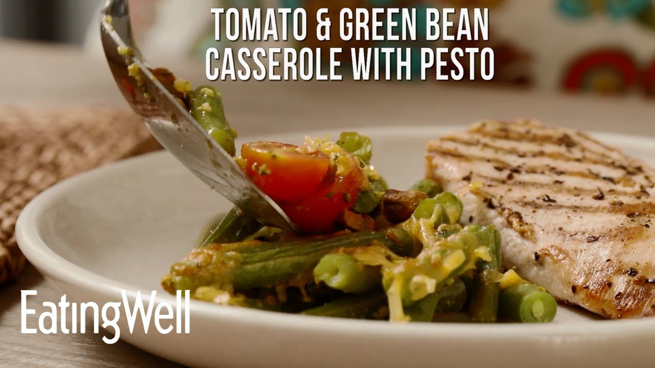 Cherry Tomato, Green Bean & Pesto Casserole EatingWell YouTube