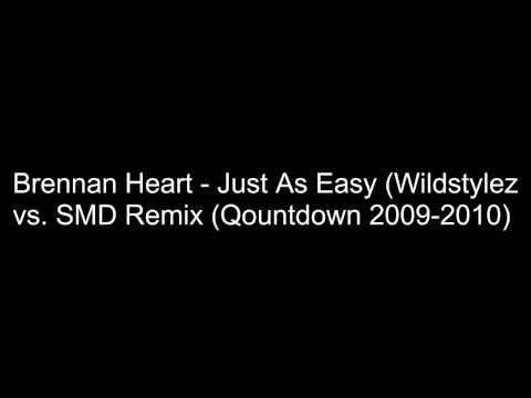 Brennan Heart - Just As Easy (Wildstylez vs. SMD Remix)