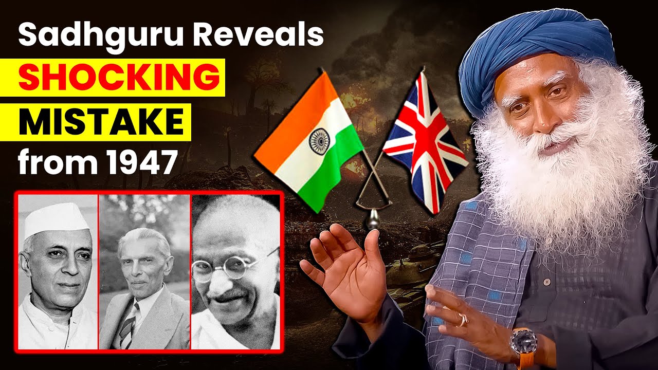 🇬🇧Sadhguru Reveals SHOCKING Mistake from 1947🇮🇳 | BRITISH | England | India | Sadhguru Darshan