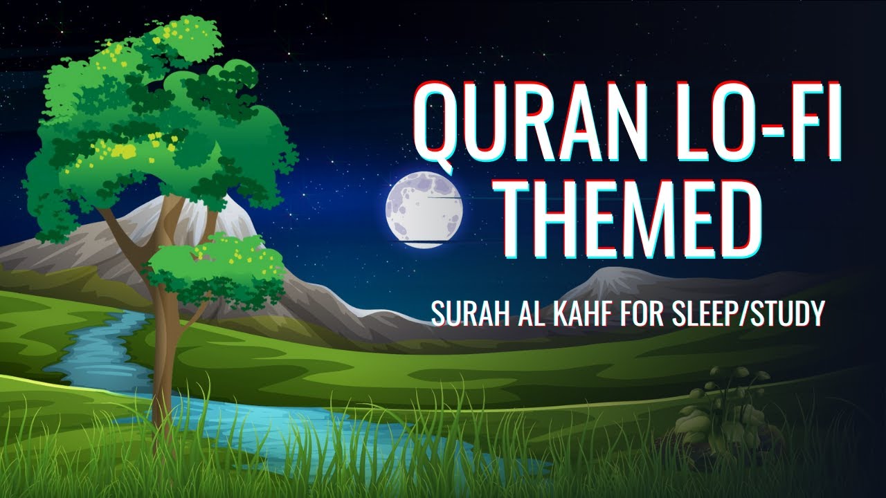 Lofi theme Quran for sleep Study Session Surah Al Kahf Relaxing