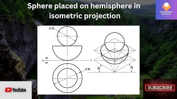 Sphere placed on Hemisphere in isometric projection in sketch