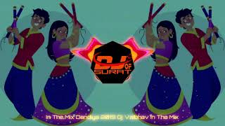 In The Mix Dandiya 2019  Dj Vaibhav In The Mix || DJ'S OF SURAT