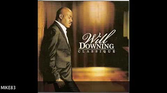Will Downing Greatest Hits Youtube
