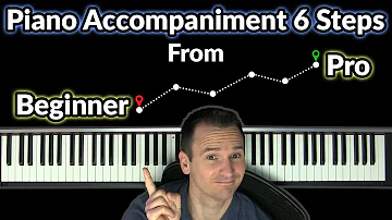 Piano Accompaniment 6 Steps from Beginner to Pro