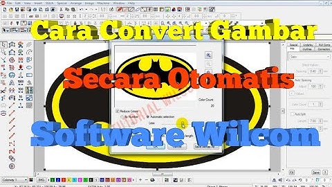 Wilcom Tutorial | Cara membuat atau Convert Gambar Secara Otomatis di Wilcom 2006