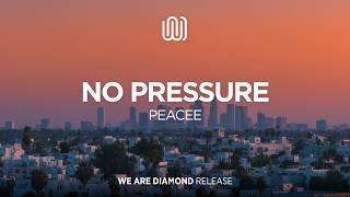 PEACEE - No Pressure