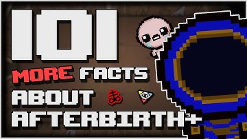 101 MORE Facts about The Binding of Isaac AFTERBIRTH+!