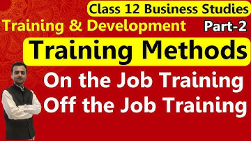 Training Methods Class 12 Business Studies, On the Job Training Methods, Off the Job Training Method