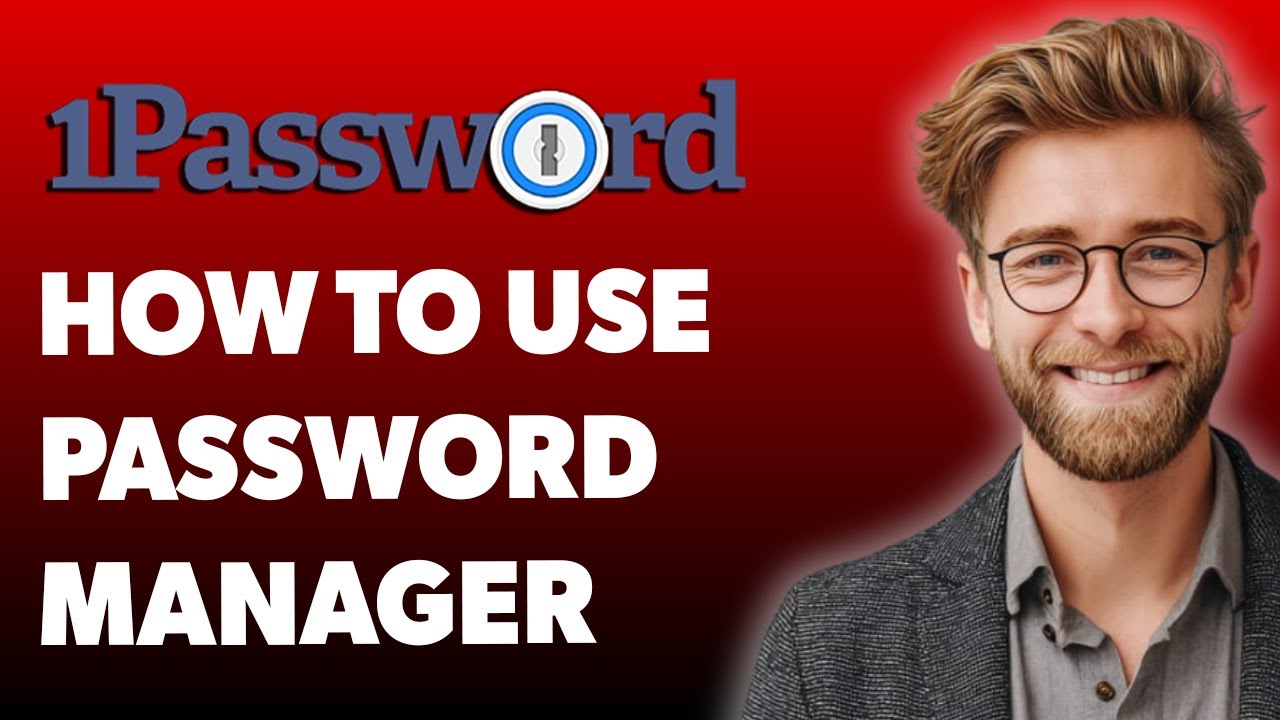 How To Use A Password Manager With 1password [2025 Guide]