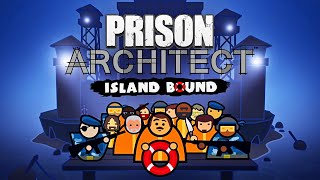 :  ! - PRISON ARCHITECT ISLAND BOUND 