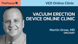 What is a Vacuum Erection Device? VED Online Clinic with Question and Answer with Dr. Martin Gross